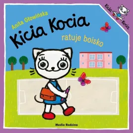 kicia-kocia-ratuje-boisko-anita-glowinska
