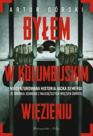 bylem-w-kolumbijskim-wiezieniu-artur-gorski-jacek-semerga
