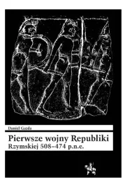 pierwsze-wojny-republiki-rzymskiej-508-474-p-n-e-daniel-gazda