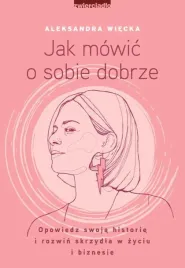jak-mowic-o-sobie-dobrze