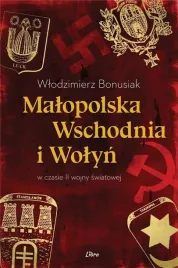 malopolska-wschodnia-i-wolyn-w-czasie-ii-wojny-sw
