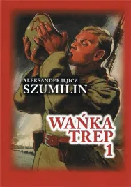 wanka-trep-1-dziennik-zolnierza-w-4-aleksander-iljicz-szumilin