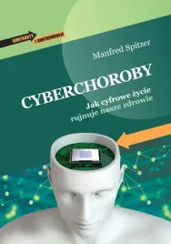 cyberchoroby-jak-cyfrowe-zycie-rujnuje-nasze-manfred-spitzer