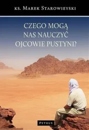 czego-moga-nas-nauczyc-ojcowie-pustyni