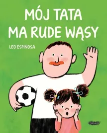 moj-tata-ma-rude-wasy-leo-espinosa