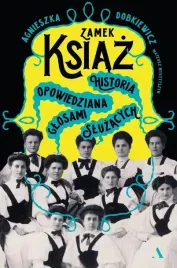 zamek-ksiaz-historia-opowiedziana-glosami-agnieszka-dobkiewicz-mateusz