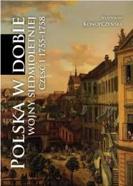 polska-w-dobie-wojny-siedmioletniej-cz-1-1755-1758-wladyslaw-konopczynski