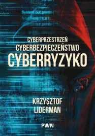cyberprzestrzen-cyberbezpieczenstwo-cyberryzyko-krzysztof-liderman