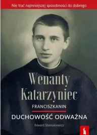 wenanty-katarzyniec-duchowosc-odwazna
