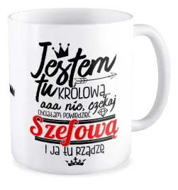 kubek-prezent-szef-szefowa-kierownik-kierowniczka-jestem-szefowa-krolowa
