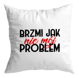 poduszka-bez-cenzury-brzmi-jak-nie-moj-problem-prezent-zabawne-smieszne