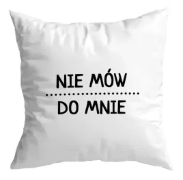 poduszka-bez-cenzury-nie-mow-do-mnie-prezent-z-humorem-zabawne-smieszne