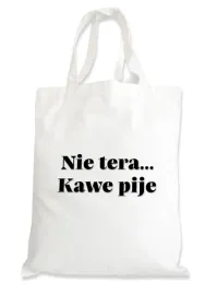 torba-premium-na-zakupy-zabawny-prezent-bez-cenzury-nie-tera-kawe-pije