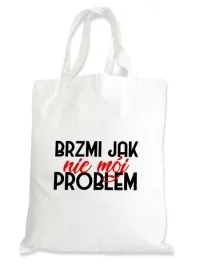 torba-premium-zakupy-zabawny-prezent-bez-cenzury-brzmi-jak-nie-moj-problem