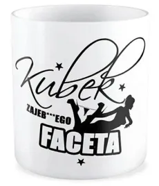 kubek-zabawny-prezent-na-dzien-chlopaka-mezczyzny-faceta-zajeb-ty-facet