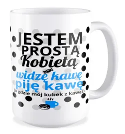 kubek-duzy-prezent-na-dzien-kobiet-dla-dziewczyny-jestem-prosta-kobieta