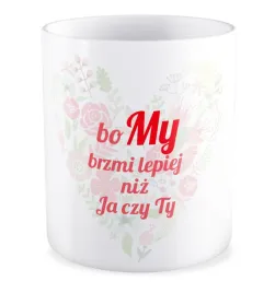 kubek-magiczny-prezent-na-walentynki-dla-niej-niego-bo-my-brzmi-lepiej