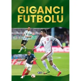 giganci-futbolu-album-dla-fanow-pilki-noznej-240-stron
