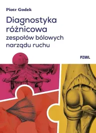 diagnostyka-roznicowa-zespolow-bolowych-narzadu-ruchu-badanie-i-wnioskowanie-kliniczne-piotr-godek
