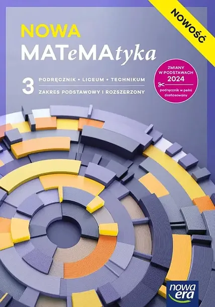 NOWA MATEMATYKA 3. PODRĘCZNIK DO LICEUM I TECHNIKUM. ZAKRES PODSTAWOWY I ROZSZERZONY - praca zbiorowa
