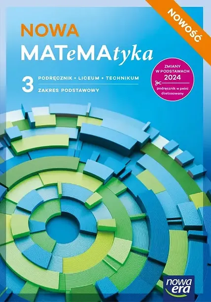NOWA MATEMATYKA 3. PODRĘCZNIK DO LICEUM I TECHNIKUM. ZAKRES PODSTAWOWY - W. Babiański, L. Chańko, J. Czarnowska, G. Janocha, J. Wesołowska