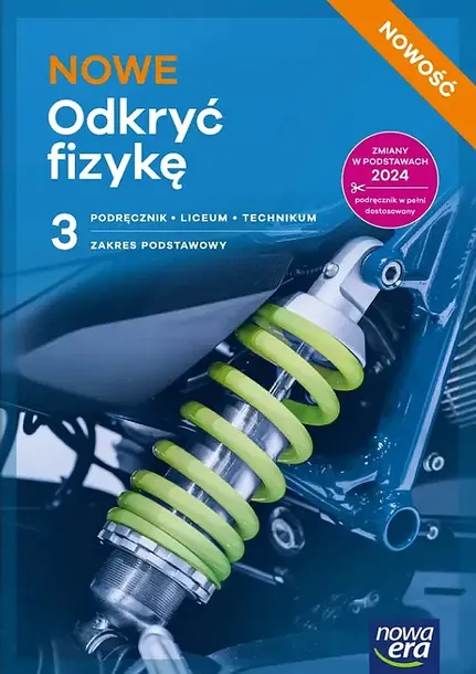 NOWE ODKRYĆ FIZYKĘ 3. PODRĘCZNIK DO LICEUM I TECHNIKUM. ZAKRES PODSTAWOWY - Marcin Braun, Weronika Śliwa