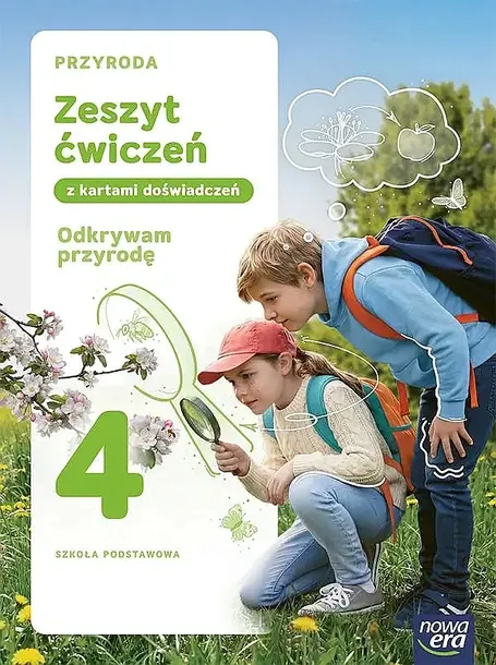 ODKRYWAM PRZYRODĘ. SZKOŁA PODSTAWOWA KLASA 4. ZESZYT ĆWICZEŃ