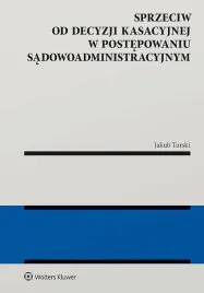 sprzeciw-od-decyzji-kasacyjnej-w-postepowaniu-sadowoadministracyjnym-jakub-turski