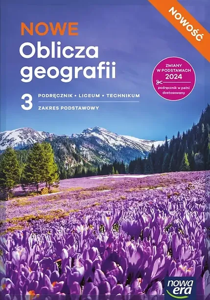 NOWE OBLICZA GEOGRAFII 3. PODRĘCZNIK DO LICEUM I TECHNIKUM. ZAKRES PODSTAWOWY - C. Adamiak, A. Dubownik, M. Świtoniak, M. Nowak, B. Szyda