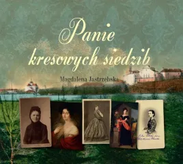 panie-kresowych-siedzib-audiobook-magdalena-jastrzebska