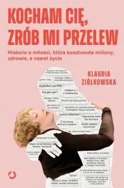 kocham-cie-zrob-mi-przelew-historie-o-milosci-klaudia-ziolkowska