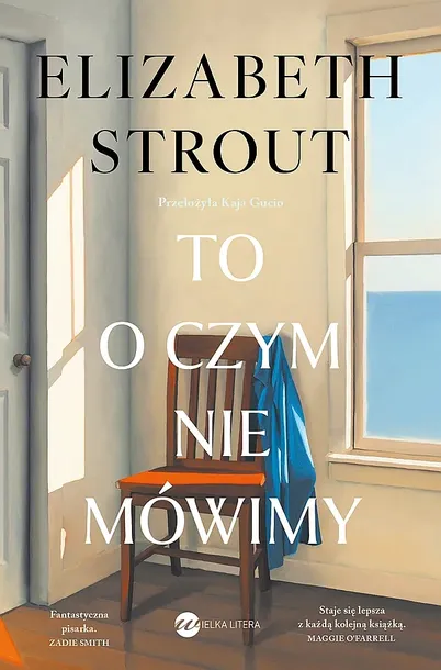 TO, O CZYM NIE MÓWIMY - Elizabeth Strout