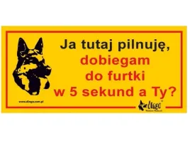 dingo-tabliczka-ostrzegawcza-ja-tutaj-pilnuje-dobiegam-do-furtki-w-5-seku