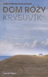 dom-rozy-krysuvik-hubert-klimko-dobrzaniecki
