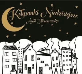 kolysanki-niedzisiejsze-cd-aneta-strzeszewska
