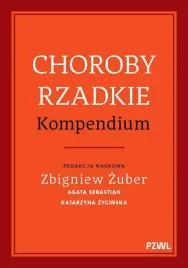 choroby-rzadkie-kompendium-zbigniew-zuber-agata-sebastian-katarzyna-zyci