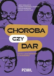 choroba-czy-dar-czyli-jak-mowimy-o-starosci-praca-zbiorowa