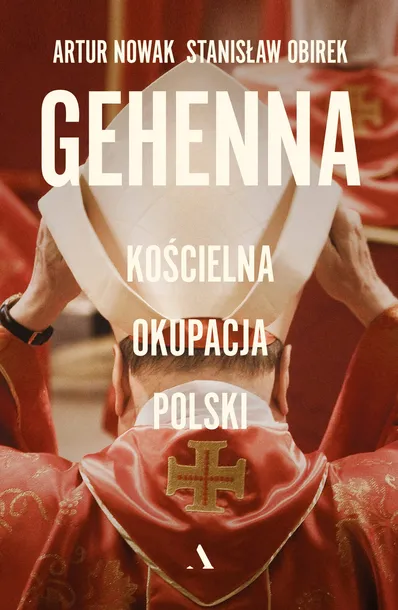 Gehenna. Kościelna okupacja Polski