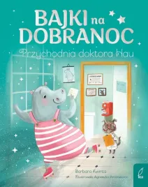 bajki-na-dobranoc-przychodnia-doktora-hau-barbara-kwinta
