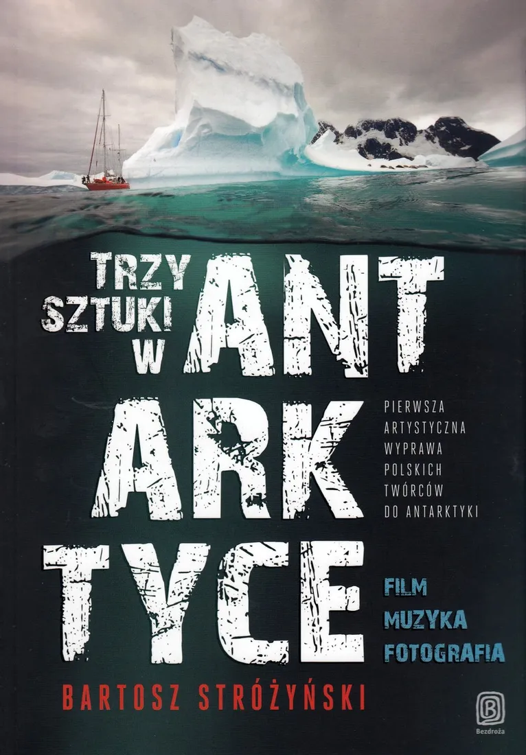 trzy-sztuki-w-antarktyce-bartosz-strozynski