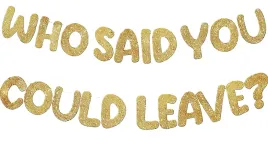 baner-pozegnalny-who-said-you-could-leave-zloty-brokat-girlanda