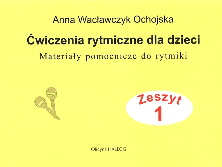 Ćwiczenia rytmiczne dla dzieci, zeszyt 1. Materiały pomocnicze do rytmiki . 2022