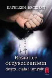 rozaniec-oczyszczeniem-duszy-ciala-i-umyslu-kathleen-beckman
