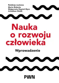 nauka-o-rozwoju-czlowieka-wprowadzenie-marta-bialeckamalgorzata-stepien-nyczarkadiusz-bialek