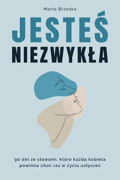 Jesteś niezwykła | Marta Brzoska