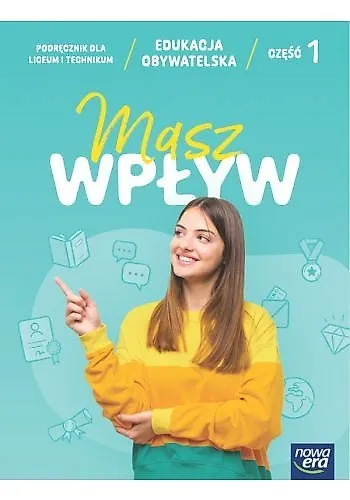 Edukacja obywatelska. Masz wpływ. Liceum i technikum. Podręcznik część 1