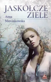 jaskolcze-ziele-anna-marcinkowska