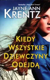 kiedy-wszystkie-dziewczyny-odejda-jayne-ann-krentz