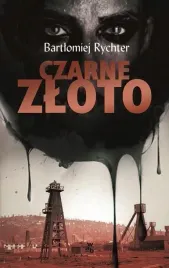 czarne-zloto-bartlomiej-rychter