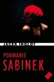 porwanie-sabinek-jacek-inglot
